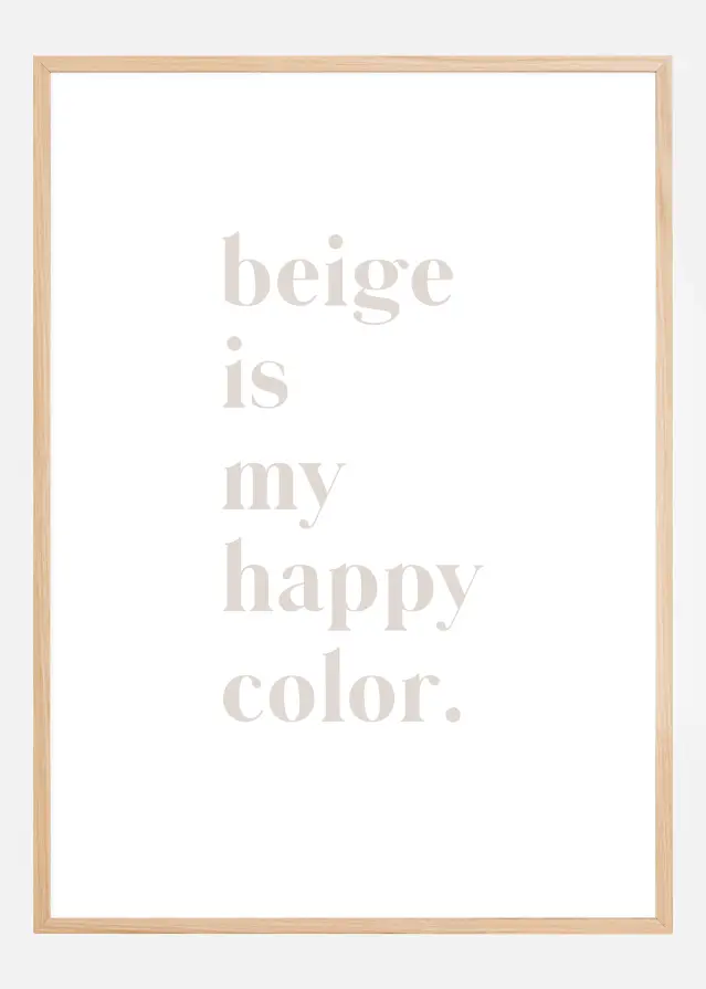Beige is my happy color Αφίσα